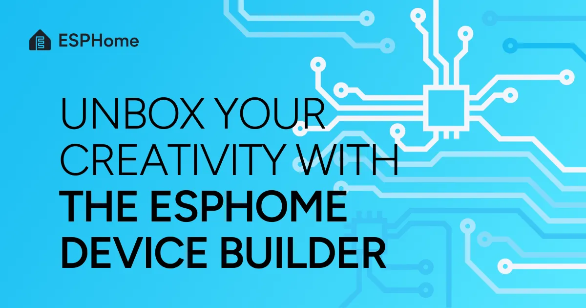 Unbox your creativity with ESPHome 2026.6.0
